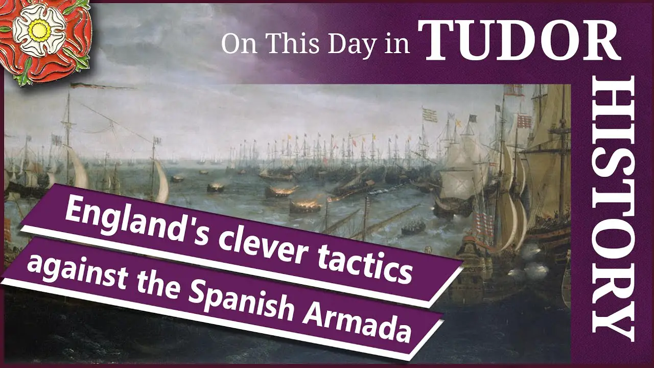 29 July - England's clever tactics against the Spanish Armada 