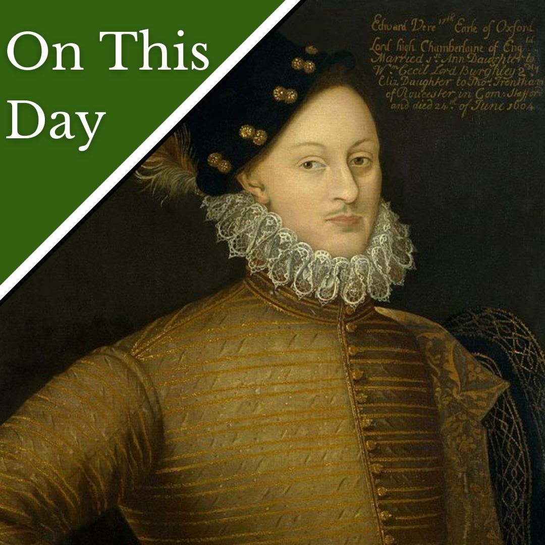 June 24 - Edward de Vere, 17th Earl of Oxford - The Tudor Society