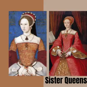 Mary I and Elizabeth I